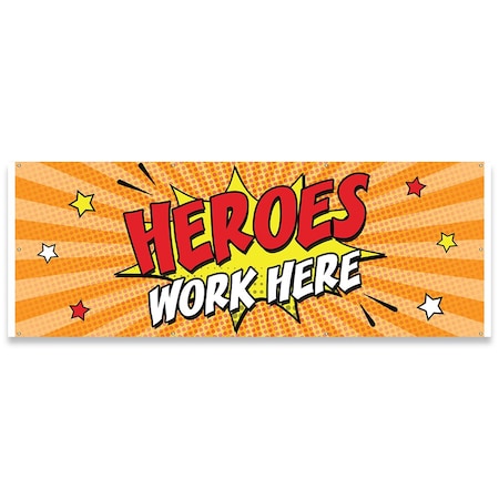 Signmission Heroes Work Here Banner Concession Stand Food Truck Single Sided B-96-30088